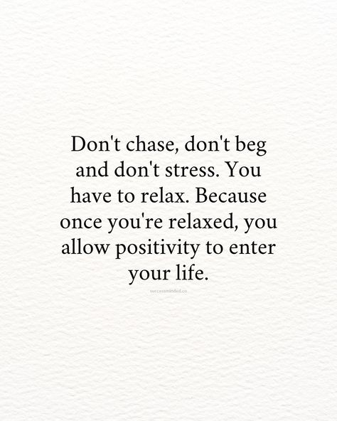 I Dont Chase Quotes, Dont Chase Quotes, Begging Quotes, Chase Quotes, I Dont Chase, Chasing Quotes, Dont Chase, Don't Beg, Wisdom Quotes