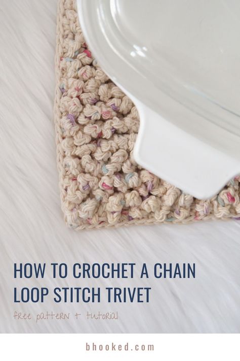 How To Crochet Loopy Stitch, Loopy Crochet Stitch, Crochet A Chain, Crochet Trivet, Loop Stitch, Quick Crochet Projects, Textured Crochet, Basic Stitches, Creative Crochet