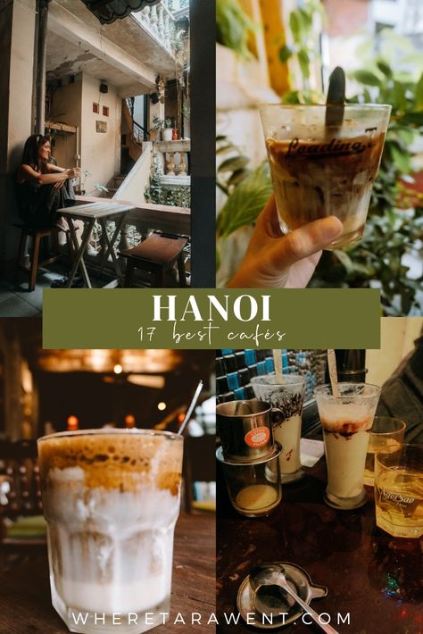 17 Must-Visit Cafés in Hanoi: the Best Coffee in Hanoi, Vietnam — Where Tara Went Hanoi Cafe, Vietnam Bucket List, Rustic Coffee Shop, Cookie Milkshake, Things To Do In Vietnam, Vietnam Itinerary, Coffee History, Egg Coffee, Vietnamese Coffee