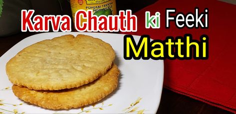 Feeki Matthi - North Indian delicacy - no spices but yet very irresistable made specially for karva chauth and diwali. Mathri Recipe, Healthy Food Recipies, Delhi Food, Easy Recipies, Karva Chauth, Healthy Recipies, Hamburger Bun, Festive Season, Indian Food Recipes