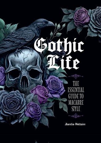 Gothic Life: The Essential Guide to Macabre Style a book by Aurelio Voltaire Gothic Dinner Party, Gothic Dinner, Embrace Your Dark Side, Hosting Tips, Cartoon Network Shows, Dinner Party Menu, School Of Visual Arts, Enchanted Home, Party Menu