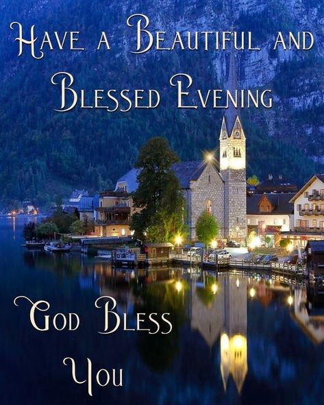 Have a beautiful and blessed evening quotes gifs evening good evening good evening quotes good evening images good evening gifs good evening animated images good evening message good evening photo Blessed Evening Quotes, Good Evening Friends Images, Blessed Evening, Good Evening Quotes, Good Night For Him, Good Evening Photos, Have A Blessed Night, Good Evening Images, Evening Images