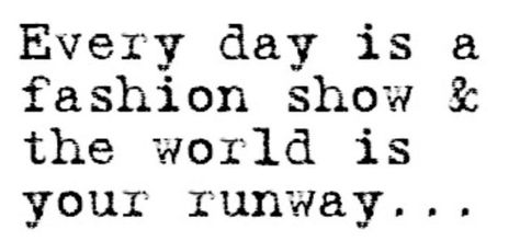 Everyday I strut down the #runway of life <3 #Fashion #Quotes #Life Office Startup, Outfit Quotes, Office Outfit, Funny Words, Fashion Quotes, A Quote, Image Quotes, The Words, Inspire Me