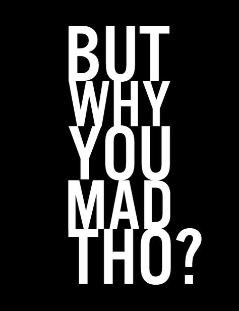 Selfish Parents, Mad Quotes, U Mad, Professional Quotes, Stay Mad, Spoken Words, Memories Quotes, You Mad, Badass Quotes