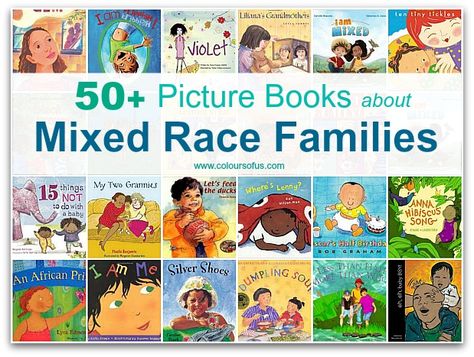 50+ Picture Books about Mixed Race Families: Diverse Children's Books featuring multiracial families; African, Asian, Hispanic, Native American; Ages 0 - 10 Multiracial Families, Family Unit, Diverse Books, Single Parent, African Children, Future Children, Mentor Texts, Preschool Books, Classroom Library