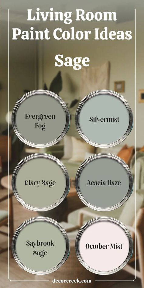 The image presents 6 sage paint colors for living rooms under the title "Living Room Paint Color Ideas Sage." Each color is displayed as a circular sample, set against a cozy living room backdrop with soft furniture and earthy tones. The featured colors are Evergreen Fog, Silvermist, Clary Sage, Acacia Haze, Saybrook Sage, October Mist. Best Living Room Paint Color, Saybrook Sage, Lake House Paint Colors, Sherwin Williams Paint Neutral, Sage Living Room, Rustic Paint Colors, Sage Color Palette, Evergreen Fog, Living Room Paint Color Ideas