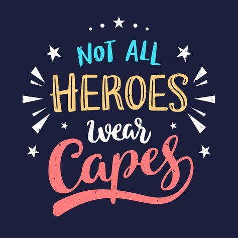 Not all heroes wear capes Free Vector | Free Vector #Freepik #freevector #woman Not All Heroes Wear Capes Wallpaper, Cape Quote, Superhero Quotes, Not All Heroes Wear Capes, Sci Fi Wallpaper, Awesome Owls, Print Design Template, Romantic Wallpaper, All Superheroes