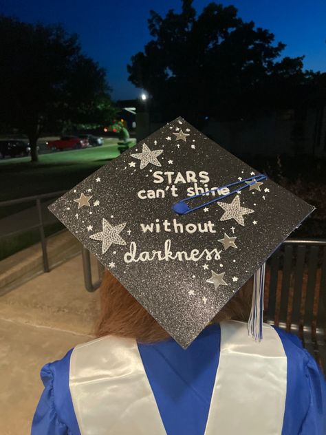 stars cant shine without darkness Star Grad Cap Ideas, Graduation Cap Designs Stars, Black Grad Cap Ideas, Space Graduation Cap, Stars Graduation Cap, Star Graduation Cap, Stars Cant Shine Without Darkness, Senior Year Diy, Graduation Hat Designs