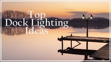 Whether you’re docking the boat or strolling by the water, there are many lights necessary for every dock - read on to find out! Boat Dock Decorating Ideas, Dock Lighting Ideas, Bath Thermometer, Table Lamps Kitchen, Dock Lighting, Lighted Branches, Bubble Lights, Rope Lights, Tape Lights