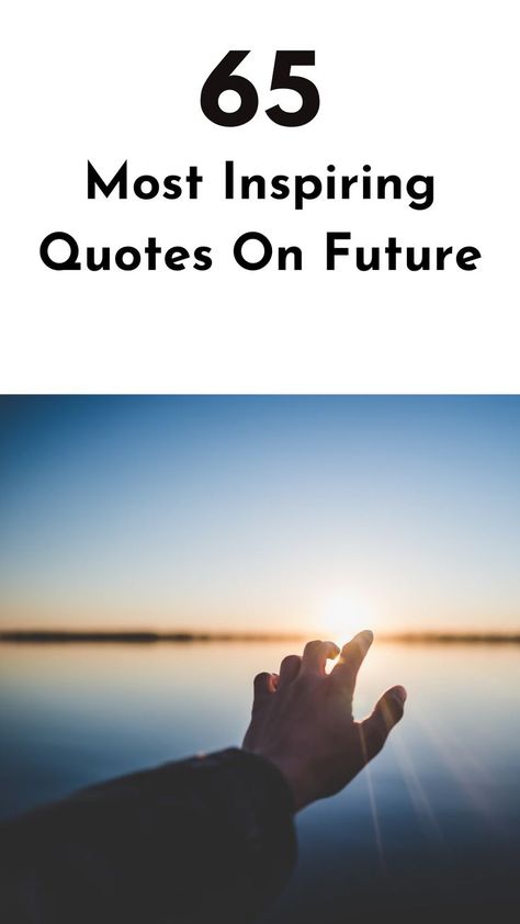 Embrace the potential of tomorrow with these inspiring quotes on the future and shape a future that aligns with your dreams. #futurequotes #goalsetting Quotes On Future, Bright Future Quotes, Most Inspirational Quotes, Most Inspiring Quotes, Future Quotes, Live Your Dreams, Dream Quotes, Chase Your Dreams, Navigating Life