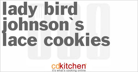 A recipe for Lady Bird Johnson's Lace Cookies made with flour, coconut, corn syrup, brown sugar, margarine, vanilla Coconut Corn, Lace Cookies Recipe, Lace Cookies, Keto Recipes Breakfast, Lady Bird Johnson, Lady Bird, Cookies Recipe, What To Cook, Corn Syrup