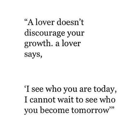 "It's hard for me to watch people in relationships who don't invite each other to be better and support each other's growth. Often what I see with most couples is that one is eager to grow and expand, and the other is complacent, resisting their partner's growth. We don't usually see what's happening when we're in this situation, but I promise you, if you resist your partner's growth, it is the quickest path to the relationship imploding and/or infidelity. There are a number of things to consi 365 Jar, Partner Quotes, Support Quotes, This Kind Of Love, Harsh Words, Growth Quotes, Boyfriend Quotes, Couple Quotes, Love Words