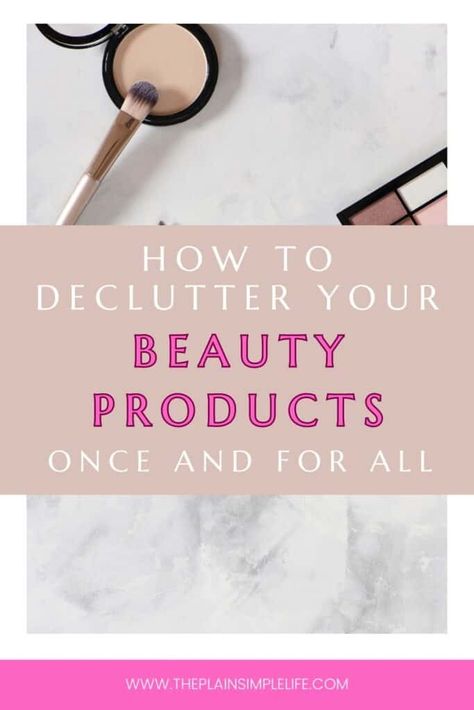 How To Declutter Makeup & Beauty Products In 7 Simple Steps | ThePlainSimpleLife Declutter Makeup, Messy Makeup, Makeup Drawer, Old Makeup, Beauty Regime, How To Declutter, Set Of Drawers, Declutter Your Home, Makeup Items