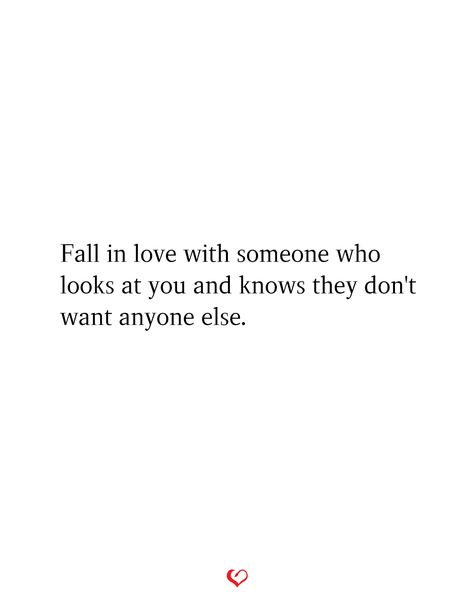 Fall in love with someone who looks at you and knows they don't want anyone else. Falling In Love With The Same Person, Fall In Love With, She’s In Love With Someone Else, Falling In Love Aesethic Quotes, Dont Fall In Love With Me, Don't Fall In Love Quotes, Fall In Love With The Boy Who, Dont Fall In Love Quotes, I Want To Fall In Love