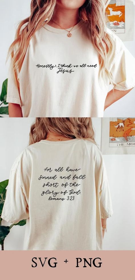 Bible verse shirt svg Christian minimalist shirt png front and back svg Romans 3 png honestly we all need Jesus png faith inspired svg Christian Minimalist, Shirt Svgs, Encouragement Quotes Christian, Romans 3, Christian Shirts Designs, Minimalist Shirt, Minimalist Shirts, Faith Clothing, Unique T Shirt Design