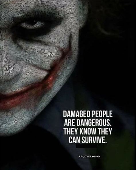 𝐃𝐚𝐦𝐚𝐠𝐞𝐝 𝐩𝐞𝐨𝐩𝐥𝐞 𝐚𝐫𝐞 𝐝𝐚𝐧𝐠𝐞𝐫𝐨𝐮𝐬 𝐭𝐡𝐞𝐲 𝐤𝐧𝐨𝐰 𝐭𝐡𝐞𝐲 𝐜𝐚𝐧 𝐬𝐮𝐫𝐯𝐢𝐯𝐞. Damaged People Are Dangerous, Joker Quote, Damaged People, Citation Encouragement, Billionaire Motivation, Villain Quote, Dc Memes, Luxury Business, Joker Quotes