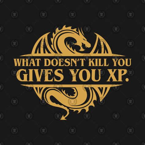 Check out this awesome 'What+Doesnt+Kill+You+Gives+You+XP+Tabletop+RPG+Addict' design on @TeePublic! Dnd Room, Dungeons And Dragons Rules, Ufo Abduction, Fantasy Quotes, Dnd Funny, Dungeons And Dragons Art, Web Comic, Get In Loser, Dungeons And Dragons Classes