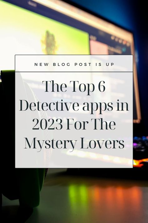 The Top 6 Detective apps in 2023 For The Mystery Lovers Detective Game, Detective Aesthetic, Private Investigator, High Level, News Blog, Detective, The Top, Blog Posts