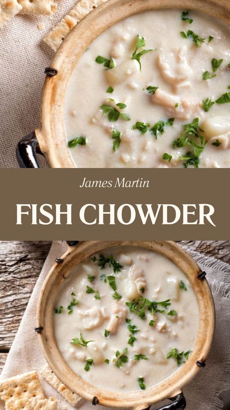 James Martin Fish Chowder Fish Stock Soup, Cod Potatoes, Mushroom Potato Soup, Fish Chowder Recipe, Bisque Recipes, Seafood Chowder Recipe, Fish Soup Recipe, Potatoes Mushrooms, James Martin Recipes