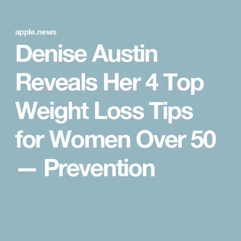 Denise Austin Reveals Her 4 Top Weight Loss Tips for Women Over 50 — Prevention Free Diet Plans For Women Over 50, Diet For 60 Year Old Woman, Losing Weight After 50 For Women, Best Diet For Women In Their 40s, Healthy Habits For Women Over 40, Weight Training For Women In 40s, Losing Weight After 50, Denise Austin Workouts Over 50, 60 Year Old Woman