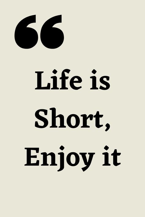 Life is short enjoy it. #lifequotes #inspirationallifequotes #inspirationalquotes #motivationallifequotes #quote #quotes #motivational #mondaymotivation #inspiring #inspirational #mondayquotes #trends #quotestags #lifestyle #quotez #quoted #quotesandsayings #motivational #quoteslife #Inspirationalwords Only One Life Quotes, Enjoy Life Quotes Short, Enjoy Life Quotes, One Life Quotes, Life Quotes Short, Enjoying Life Quotes, Enjoy Quotes, Good Sentences, Monday Quotes