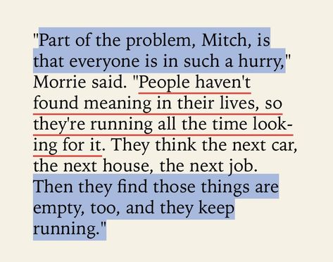 Tuesdays With Morrie Aesthetic, Tuesdays With Morrie Quotes, Tuesdays With Morrie, Best Quotes From Books, Favorite Book Quotes, Poem Quotes, Reading Journal, Reminder Quotes, English Quotes