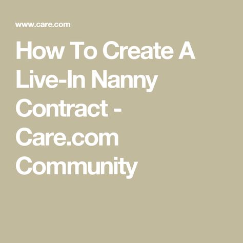 How To Create A Live-In Nanny Contract - Care.com Community Live In Nanny Schedule, Nanny Contract, Live In Nanny, Nanny