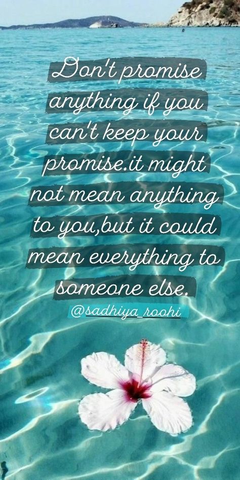 Don't promise anything if you can't keep your promise.It might not mean anything to you,But it could mean everything to someone else. ❤ Never Make Promises You Cant Keep, Don't Promise If You Can't Keep, Don’t Make Promises You Can’t Keep, Unkept Promises Quotes, Promise Quotes, Beautiful Sayings, Buddhist Quotes, How To Apologize, You Promised