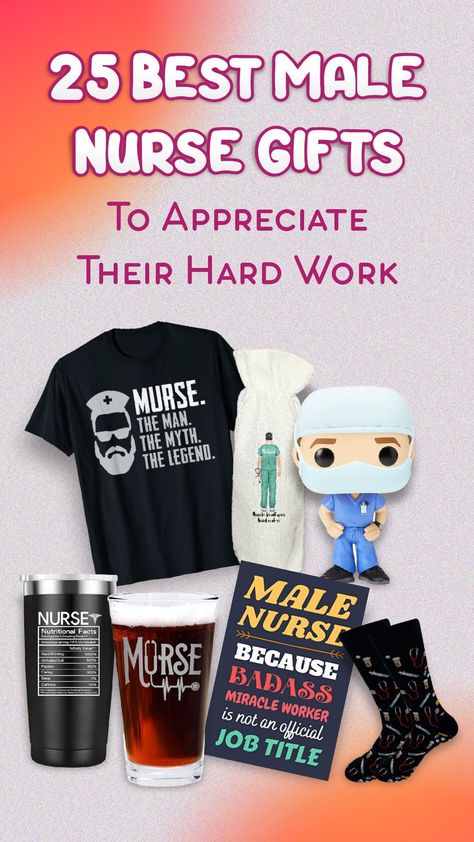 Best Gifts For Male Nurses, Male Nurse Gifts, Nursing Preceptor Gifts, Nursing Instructor Gifts, Nurse Gift Baskets, Nurse Practitioner Week, Gifts For Male Coworkers, Male Nurses, Best Gifts For Nurses