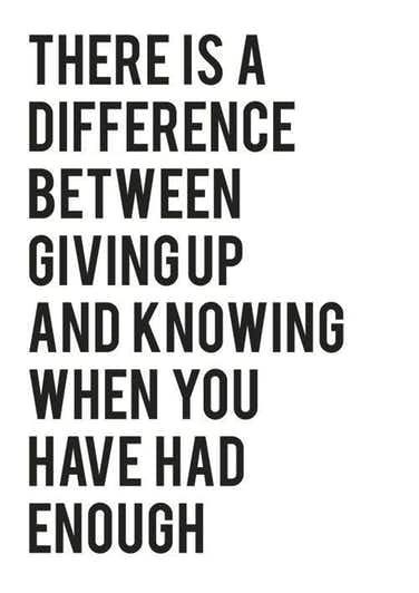 There is a difference between giving up... and knowing when you have had enough There is a difference between giving up... and knowing when you have had enough There is a difference between giving up... and knowing when you have had enough Had Enough Quotes, Best Sarcastic Quotes, Wise Quotes About Life, Enough Is Enough Quotes, Divorce Quotes, Up Quotes, Super Quotes, Had Enough, Funny Quotes About Life