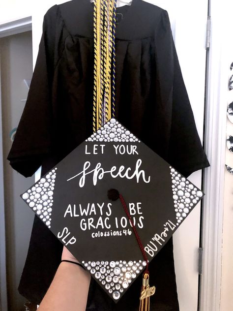 Colossians 4:6 SLP College graduation cap Audiology Graduation Cap, Slp Cap Decoration Graduation, Slp Cap Decoration, Slpa Graduation Cap, Speech Graduation Cap, Graduation Cap Designs Speech Pathology, Slp Graduation Pictures, Speech Therapy Graduation Cap, Graduation Cap Designs Slp