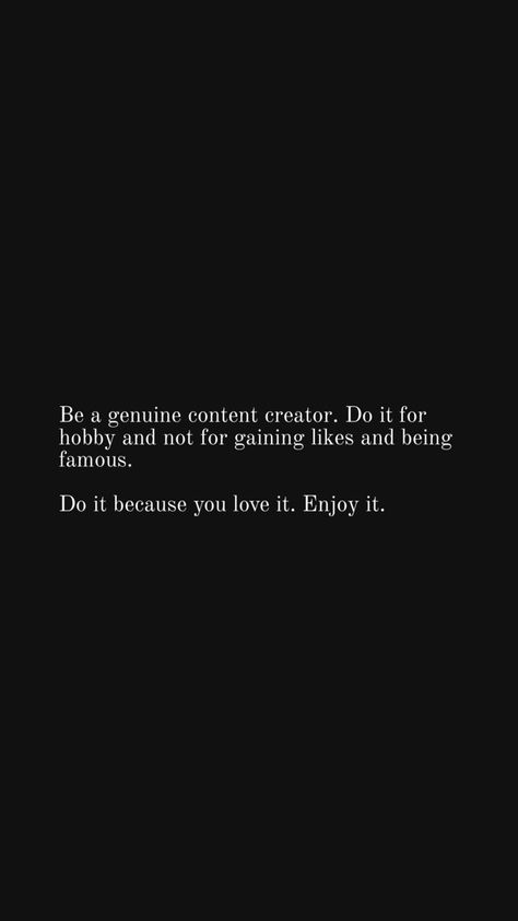 Be a genuine content creator Content Creator Aesthetic, Creator Aesthetic, Writing Words, Public Speaking, Enjoy It, Pretty Quotes, Content Creator, Love It, Me Quotes