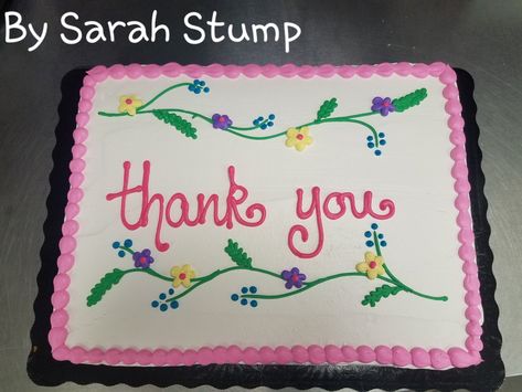 Floral thank you sheet cake- whipped icing by Sarah Stump Sheet Cakes Decorated, Bakery Inspiration, Thank You Cake, Beyblade Birthday, Whipped Icing, Sheet Cake Designs, Cake Design Inspiration, Floral Cakes, Cupcake Decorating Tips