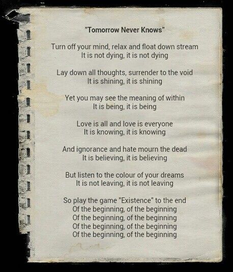 Tomorrow Never Knows, lyrics by the Beatles Tomorrow Never Knows, Favorite Lyrics, Turn Off, Love Is All, The Beatles, Float, Meant To Be, Mindfulness, Turn Ons