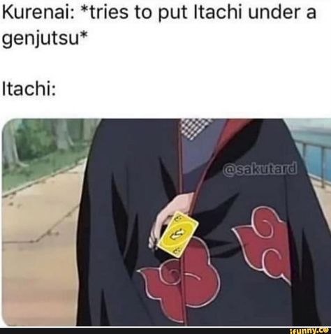 Itachi Memes Funny, Naruto And Sasuke Funny, Naruto Meme, Naruto Akatsuki Funny, Bleach Funny, Akatsuki Funny, Naruto Quotes, Naruto Gif, Sasuke X Naruto