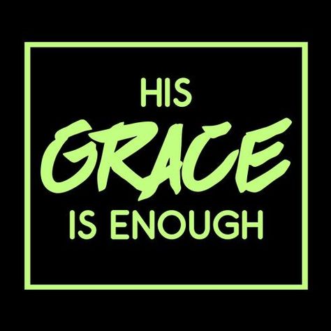 His Grace Is Enough, Grace Is Enough, Christian Graphics, Verse Bible, Black Inspirational Quotes, Christian Shirts Designs, Quotes Typography, Daily Devotion, Church Bulletin