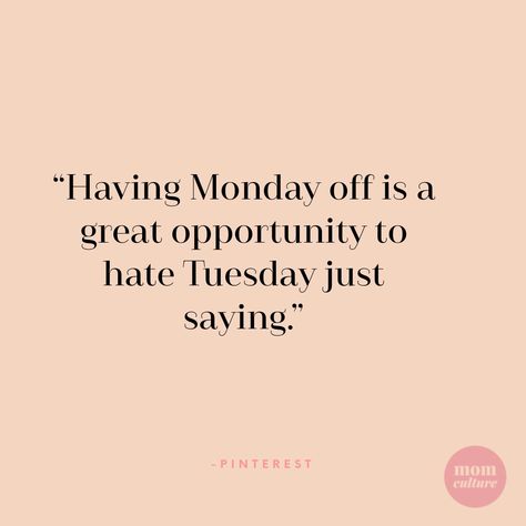 The Tuesday after a holiday is basically a Monday Tuesday Feels Like Monday, Monday Holiday Humor, Monday Holiday, Week Quotes, Tuesday Humor, Days And Months, Long Holiday, Holiday Quotes, Tuesday Morning