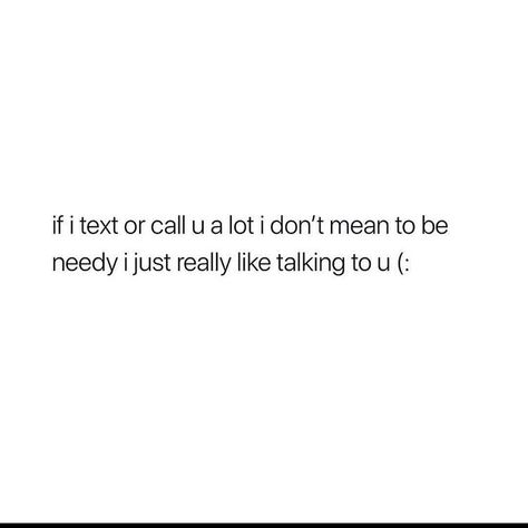 Sorry For Being Clingy Quotes, I’m Clingy Quotes, Too Clingy Quotes, Am I Being Too Clingy, I Feel Bad, Catching Feelings, Clingy Quotes, Bored Quotes, Very Best Quotes