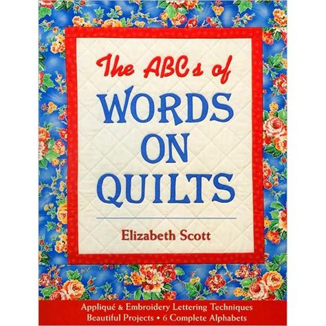 American Quilter's Society - The ABC's of Words on Quilts - Books - Clearance Embroidery Lettering, Different Lettering Styles, Elizabeth Scott, Snowflake Quilt, Different Lettering, Circle Quilts, Reverse Applique, Embroidery Book, Alphabet Book