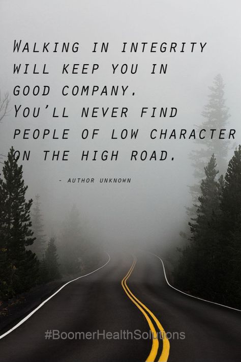 People With Integrity Quotes, They Go Low We Go High, Live With Integrity Quotes, When People Cross The Line Quotes, Always Take The High Road Quote, High Road Quote Stay Classy, Rise Above Quotes High Road, Quotes On Good People, Low Character Quotes