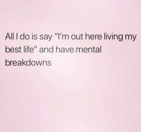 Breakdown Quotes, Air Genasi, Mental Break, Outing Quotes, Insta Captions, Memorable Quotes, Funny As Hell, Aesthetic Words, Night Quotes