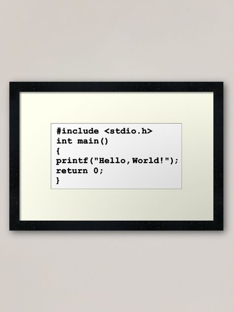 "Hello World C programming language Coding" Framed Art Print by alltheprints | Redbubble Hello World Tattoo, Computer Code Art, Hello World Programming Tattoo, Hello World Code, Programming Languages Wallpaper, Coder Quotes, Coding Languages Computer Programming, Computer Lab Decor, C Programming