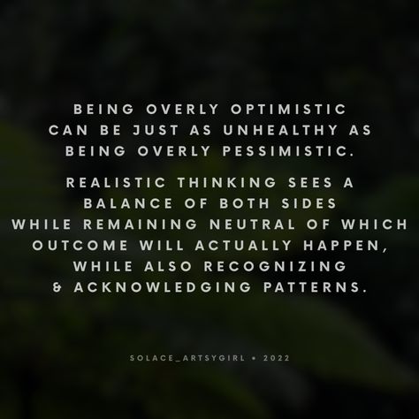 Over indulgence in pessimism or optimism is not reality based. Telling someone to be more positive is misplaced; we don’t know why they are expressing their feelings. Ask. Don’t fix. Saying, be optimistic, never makes someone be so. Better approach: “While I understand this is difficult, I hope this gets better. Reality Based Quotes, How To Become More Optimistic, Over Indulgence, Be More Positive, Be Optimistic, Monday Memes, Be Positive, I Understand, Pretty Words