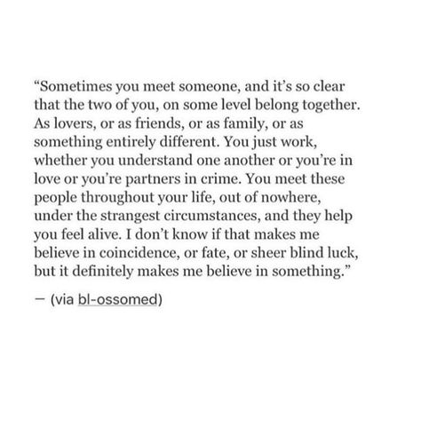 Sometimes you meet someone Quote About Meeting Someone Unexpectedly, Sometimes In Life You Meet Someone, Meeting Someone Instant Connection, Youll Search For Me In Everyone You Meet, Meet Someone Special Quotes, One Day You’ll Meet Someone, When You Finally Meet The Right Person, Meeting Love After Long Time, Leading Someone On