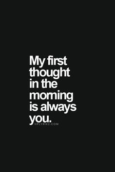 The Sweetest Love Quotes Always You, Romantic Love Quotes, Crush Quotes, Romantic Love, Romantic Quotes, Quotes For Him, Love Quotes For Him, Morning Quotes, Be Yourself Quotes