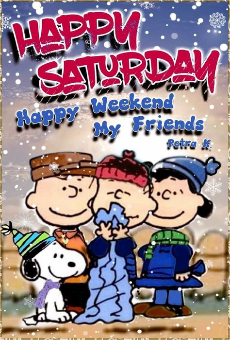 Happy Saturday Images The Weekend, Happy Saturday Snoopy, Snowy Saturday, Happy Saturday Pictures, Snoopy Winter, Happy Saturday Images, Charlie Brown Quotes, Peanut Gallery, Winter Picture