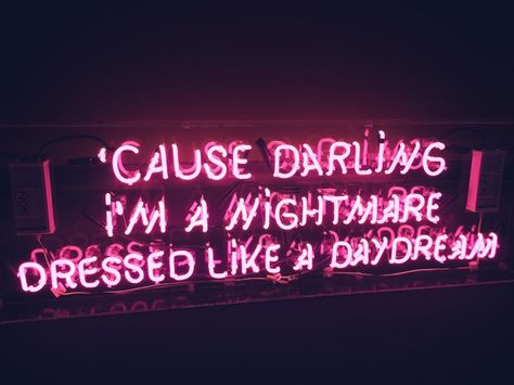 Nightmare Dressed Like A Daydream, Dressed Like A Daydream, Neon Quotes, Neon Words, Frases Tumblr, Neon Aesthetic, Taylor Swift Lyrics, A Nightmare, What’s Going On