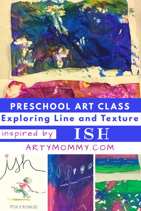 Preschool Art Class: Making “Ish” Art – ARTY MOMMY Peter Reynolds' "Ish" inspired this lesson about looking at life and art more "ishly." Let go of perfection and embrace the arty, the creative, the ISH! We crinkle up paintings and paint with salt to study texture (implied and real), and explore the expressive capacity of lines. Preschool Art Lessons, Peter Reynolds, Salt Painting, The Dot, Art Courses, Creative Teaching, Art Historian, Preschool Art, Elements Of Art