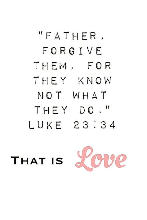 Father, forgive them, for they know not what they do. Father Forgive Them, Soli Deo Gloria, Bible Truth, Gods Grace, Faith Hope Love, Scripture Quotes, Verse Quotes, Bible Verses Quotes, Bible Scriptures