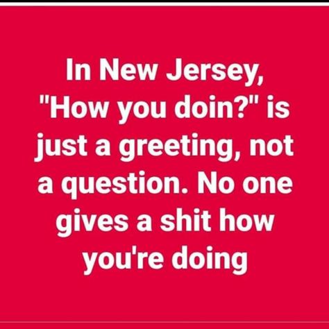 Jersey Girl Quotes, New Jersey Humor, New Jersey Quotes, Jersey Quotes, Delaware River, Funny Jokes For Adults, Jersey Girl, All Things New, It's Funny